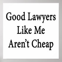 Good Lawyers Like Me Aren't Cheap Print