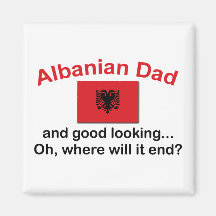 Good Looking Albanian Dad Refrigerator Magnet