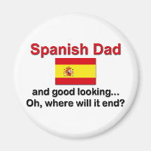 Good Looking Spanish Dad Magnet