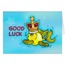 GOOD LUCK funny cute goldfish wearing a crown Greeting Card