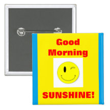 Good Morning Sunshine Badge Pinback Buttons