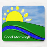Good Morning Sunshine Mouse Pad