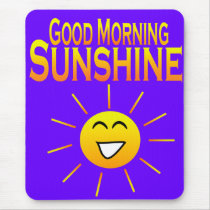 Good Morning Sunshine! Mousepads
