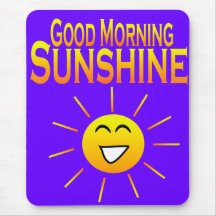 Good Morning Sunshine! Mousepads