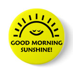 Good morning sunshine pinback buttons