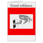 Good riddance. cards