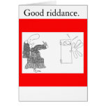 Good riddance. cards
