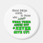 Good things come to those who... magnets