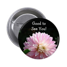 Good to See You! Button Pink Dahlia Flower