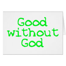 Good without God bright green Greeting Card