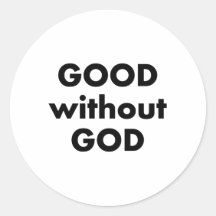 GOOD without GOD Round Sticker