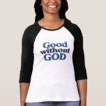 Good without God Shirt
