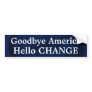 Goodbye America Hello CHANGE Bumper Sticker change