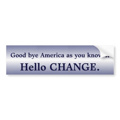 Goodbye America Hello Change bumper sticker I by CleverSays
