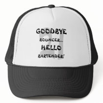 GoodBye Bouncer...Hello Bartender!