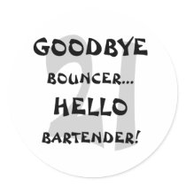 GoodBye Bouncer...Hello Bartender!