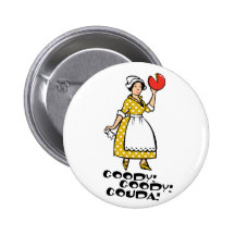 Goody! Goody! Gouda! Buttons