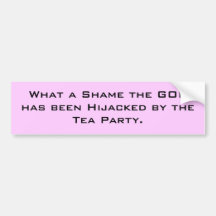 GOP Hijacked by Tea Party Bumper Sticker