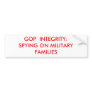 GOP  INTEGRITY:SPYING ON MILITARY FAMILIES BUMPER STICKER