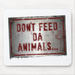 Gorilla Zoe Mousepad - Don't Feed Da Animals