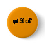got .50 cal