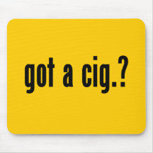 got a cig? mousepad