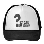 Got a Dumb Ass Saying? Trucker Hats