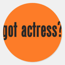 got actress? stickers