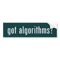 got algorithms? bumper stickers