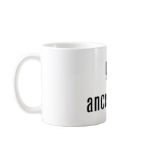 got ancestors? mugs