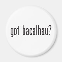 got bacalhau? fridge magnet