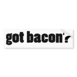 got bacon?