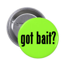 got bait? pinback button