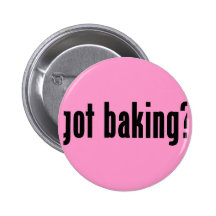 got baking? button