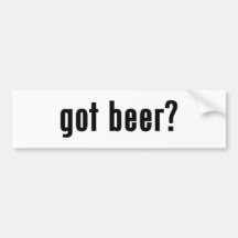 got beer? bumper stickers