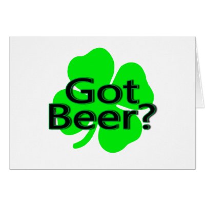 Got Beer Clover Greeting Cards by TeeZazzle
