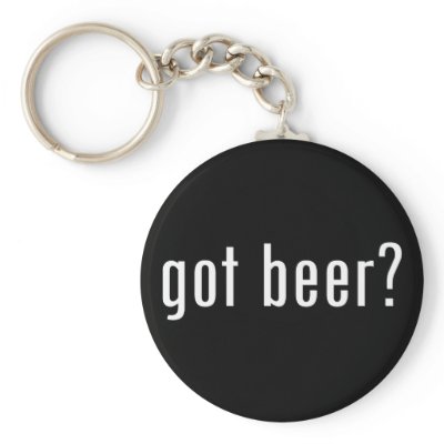 got beer? keychains by gottees