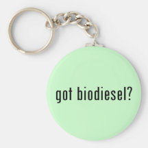got biodiesel? keychains