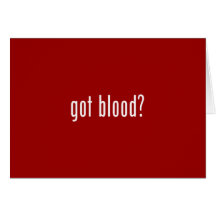 got blood? red greeting card