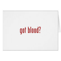got blood? white greeting card