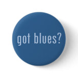 got blues? button