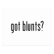 got blunts? post card