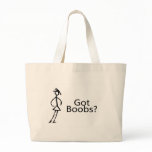 Got Boobs? Canvas Bags