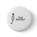 Got Boobs? Pins