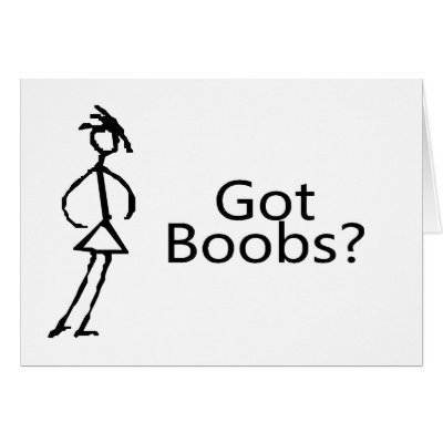 Got Boobs? Greeting Card by TeeZazzle