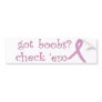 Got boobs? check em bumper stickers
