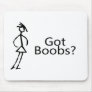 Got Boobs? Mouse Mat