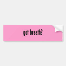 got breath? bumper sticker