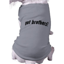 got brothers? pet tee