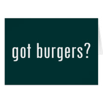 got burgers?